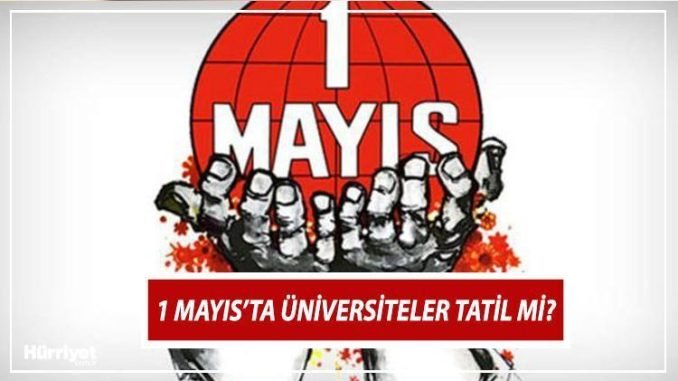 1-mayis-emek-ve-dayanisma-gunu-universitelerde-tatil-mi-SZvfRXRc.jpg
