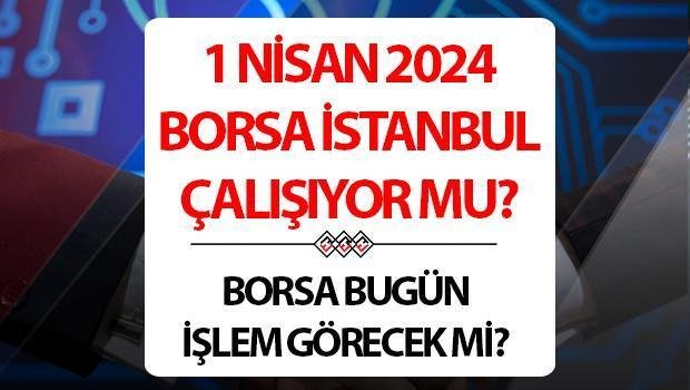 1-nisan-2024-tarihinde-borsa-istanbul-acik-mi-olacak-1-HvsmxCcc.jpg