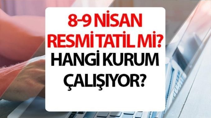 8-nisan-pazartesi-gunu-tatil-mi-kargolar-ve-bankalarin-calisma-durumu-LHBqOHF9.jpg