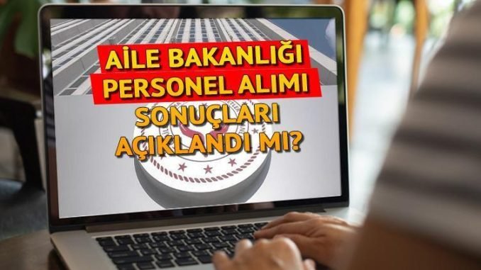 aile-ve-sosyal-hizmetler-bakanligi-personel-alimi-2024-sonuclari-IUZwP3ca.jpg