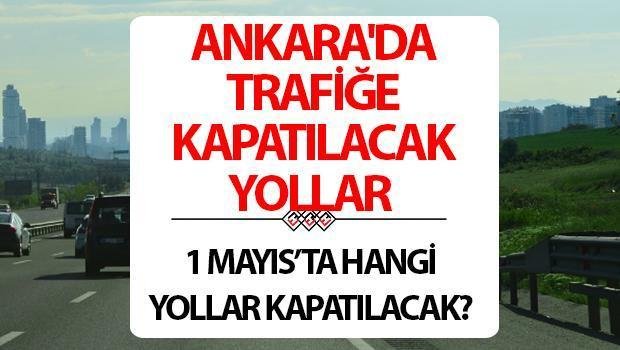 ankarada-1-mayis-trafik-duzenlemeleri-k7PAxbfL.jpg