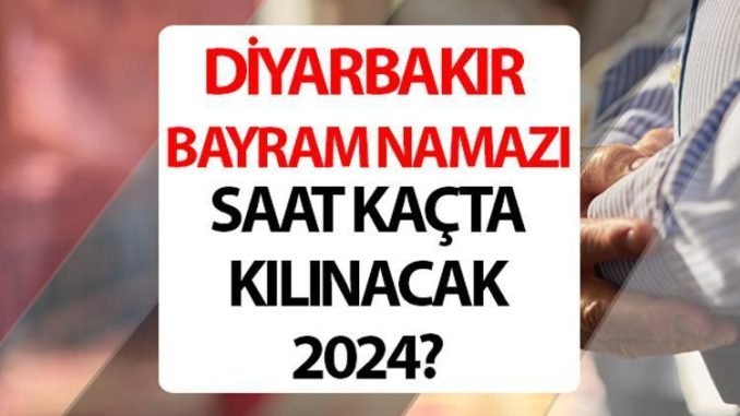 diyarbakir-bayram-namazi-saati-ve-farzi-hakkinda-bilgiler-LMsvW8rC.jpg
