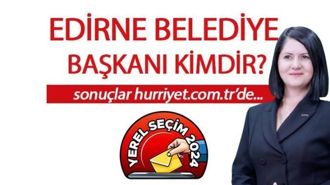 edirne-secim-sonuclari-2024-ve-filiz-gencan-akin-kimdir-UtBHzj6p.jpg