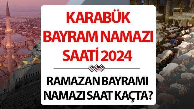 karabukte-2024-ramazan-bayrami-namaz-saati-ve-detaylar-gbGZBT3v.jpg