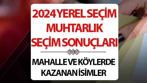 muhtarlik-secim-sonuclari-2024-Etn34ISl.jpg
