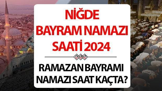 nigde-bayram-namazi-saati-ve-detaylari-Yw6bpE4z.jpg