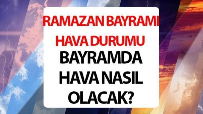 ramazan-bayrami-2024-hava-durumu-tahminleri-T9JznNtW.jpg