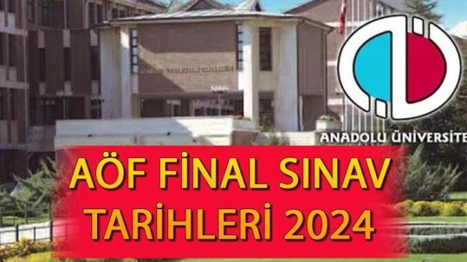anadolu-universitesi-aof-2024-bahar-donemi-final-sinav-tarihleri-MQY8V5jN.jpg