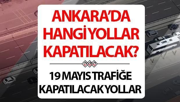 ankarada-19-mayis-kutlamalari-kapsaminda-ulasim-duzenlemesi-u2sLU5Ln.jpg
