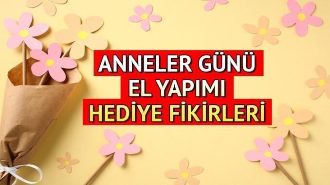 anneler-gunu-icin-el-yapimi-hediyeler-7FHCsHSv.jpg