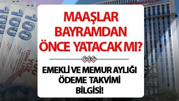 emekli-ve-memur-maaslari-kurban-bayramindan-once-yatacak-mi-zUrXvAgQ.jpg