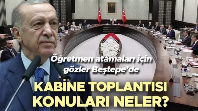 kabine-toplantisi-gundemi-ve-tarihi-zky9ezuQ.jpg
