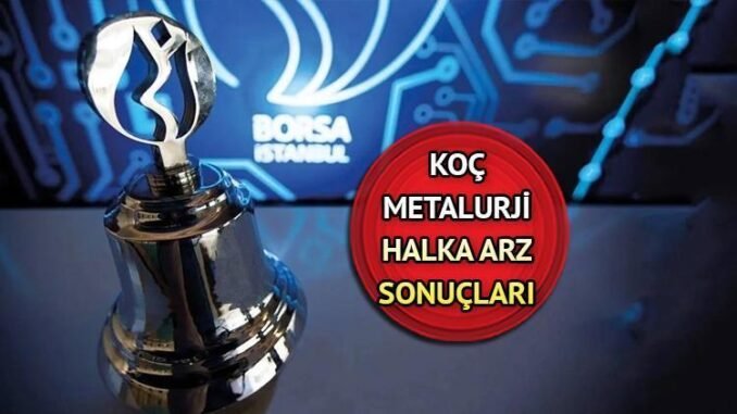 koc-metalurjinin-halka-arzi-detaylari-ve-sonuclari-6k3TgjS4.jpg