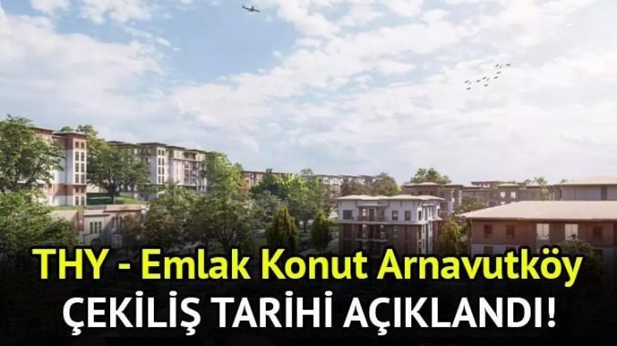 thy-emlak-konut-arnavutkoy-kuralari-ne-zaman-cekilecek-NdBsMamk.jpg