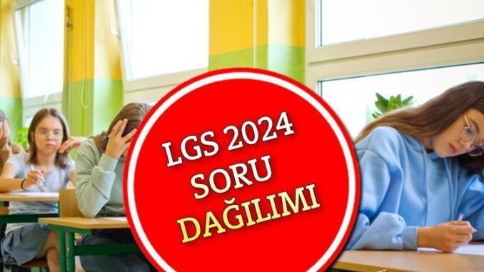 2024-lgs-soru-ve-konu-dagilimi-aX8lHMvG.jpg