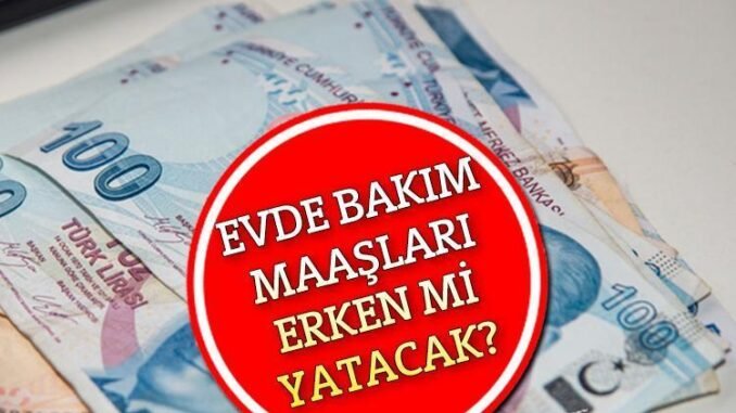 evde-bakim-maasi-haziran-ayi-odemeleri-z2GBzuWp.jpg