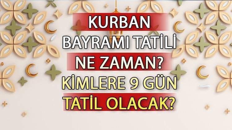 Kurban Bayramı Tatili Ne Zaman?
