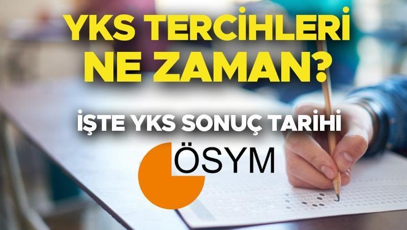 YKS TERCİHLERİ NE ZAMAN BAŞLAYACAK?