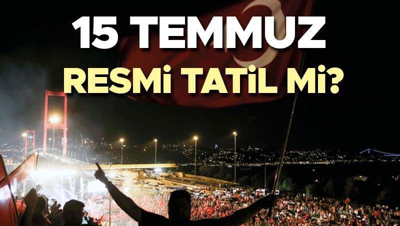 15-temmuz-demokrasi-ve-milli-birlik-gunu-resmi-tatil-mi-1-12pjTNaz.jpg