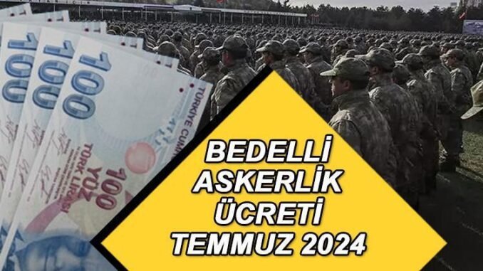 2024-yili-temmuz-aralik-donemi-bedelli-askerlik-ucreti-aciklandi-iV49e1uK.jpg