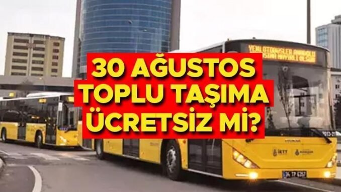 30-agustos-zafer-bayraminda-toplu-tasima-ucretsiz-BjCfJHM2.jpg