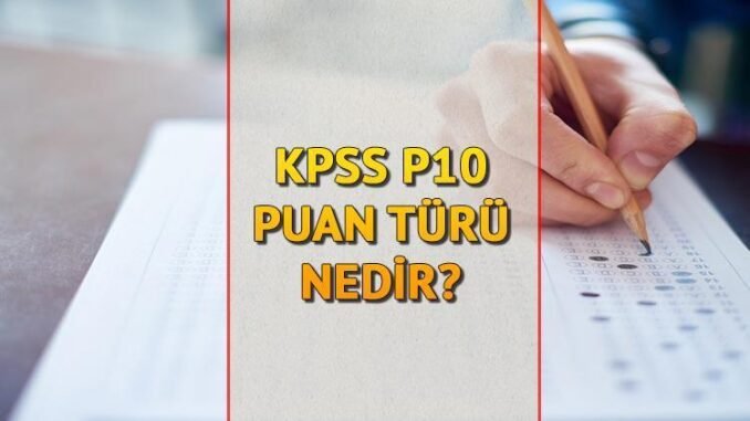 kpss-p10-puan-turu-nedir-CNgY6w1v.jpg