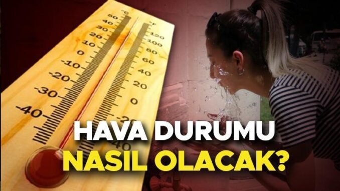 Meteoroloji Genel Müdürlüğü Hava Durumu Değerlendirmesi - TeleferikHaber