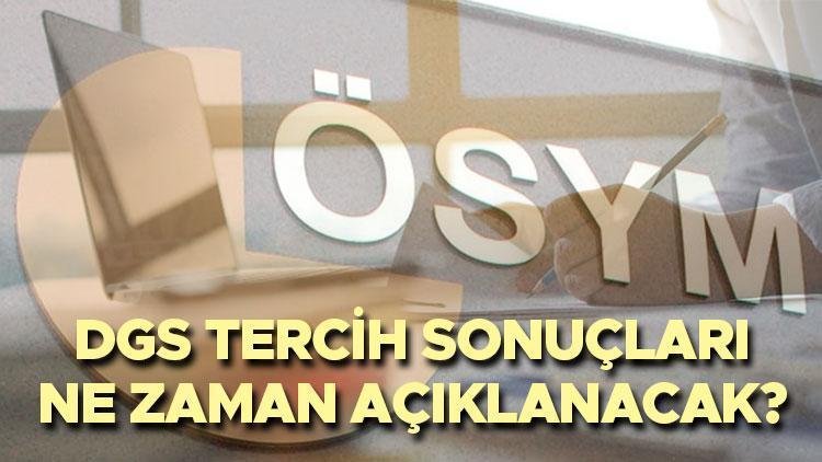 DGS Tercih Sonuçlarının Açıklanma Tarihi