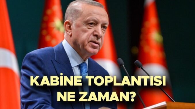 cumhurbaskanligi-kabine-toplantisi-tarihi-ve-gundem-maddeleri-6jvDz9B8.jpg