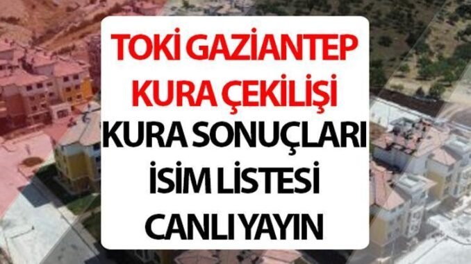 gaziantep-toki-kura-cekimi-sonuclari-ve-detaylari-jYcCTH8J.jpg