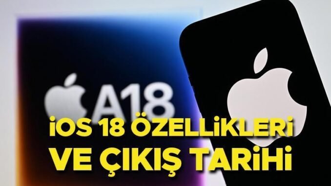 ios-18-guncellemesi-ozellikler-ve-ulasabilecegi-modeller-uuU4wxZc.jpg