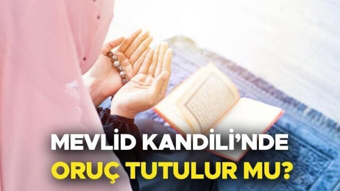 mevlid-kandili-2024-oruc-tutma-ve-ibadetler-hakkinda-bilgiler-VbkDZJSr.jpg