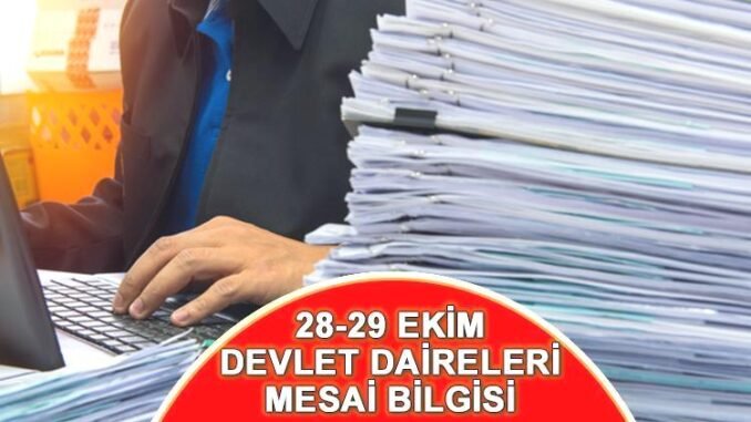 28-29-ekim-2024-devlet-daireleri-calisma-saatleri-N34DNTal.jpg