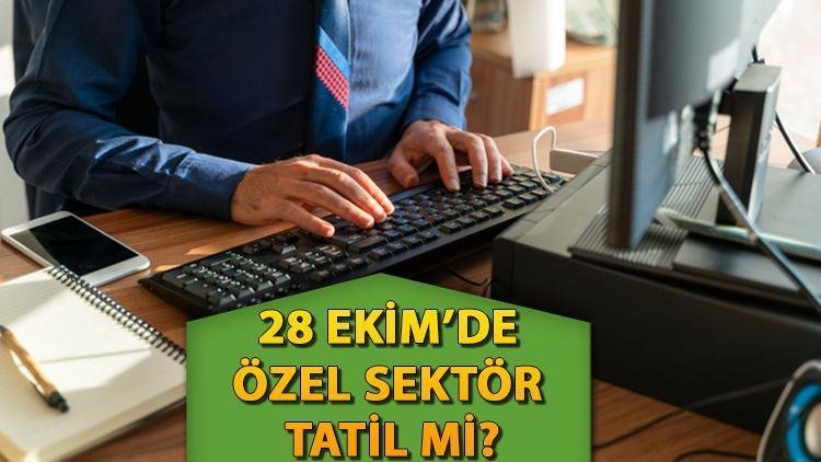 28-ekim-pazartesi-ozel-sektor-calisanlari-icin-tatil-durumu-0-9q2NmjsH.jpg