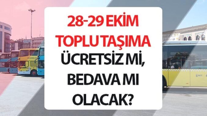 29-ekim-cumhuriyet-bayraminda-toplu-tasima-ucretsiz-mi-3a824BXn.jpg
