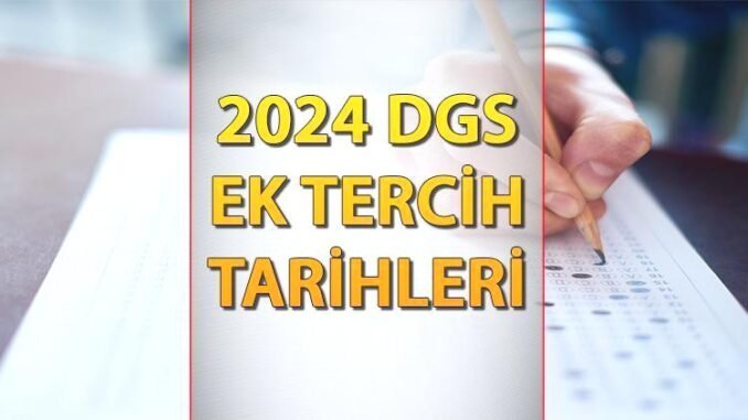 dgs-ek-tercih-sureci-ve-2024-tarihleri-B8AbZ5cI.jpg