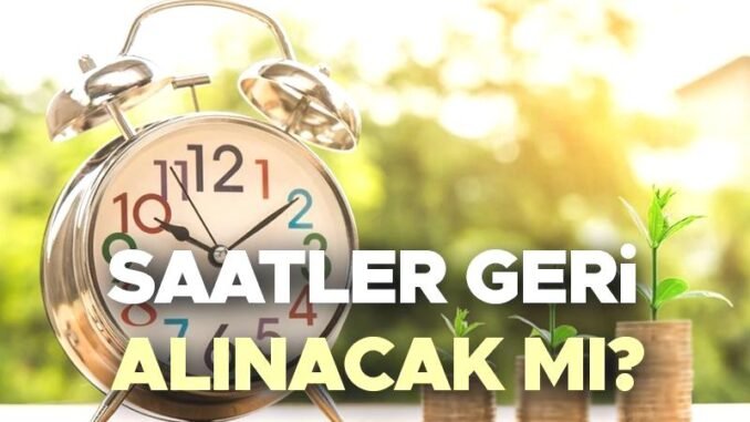kis-saati-uygulamasi-ve-saatlerin-geri-alinmasi-hakkinda-bilgiler-YDzZi1vr.jpg