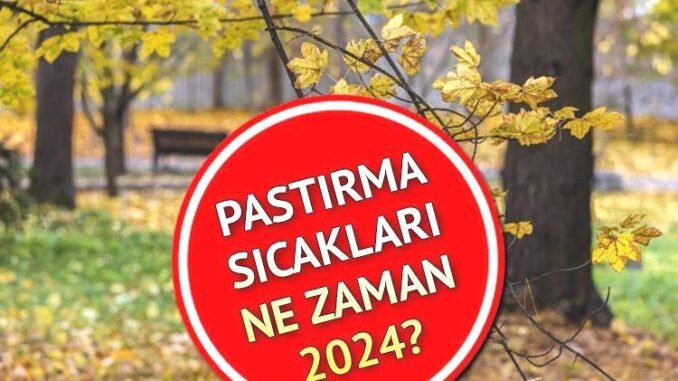 pastirma-sicaklari-nedir-2024-tahminleri-ve-olusumu-2RTkPhhE.jpg