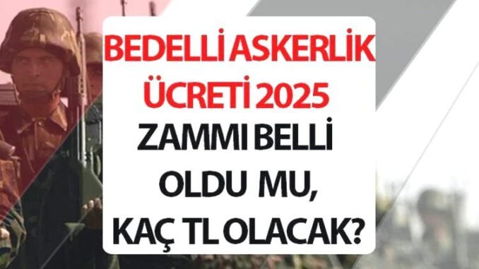 2025-bedelli-askerlik-ucreti-ve-basvuru-sartlari-T8LjfzK6.jpg