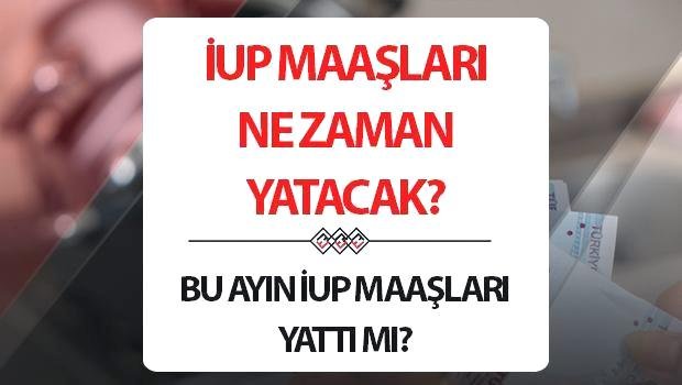 iup-maaslari-odeme-tarihleri-ve-detaylari-kMlXa8UQ.jpg