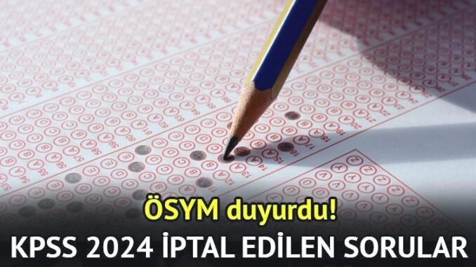 kpss-2024-iptal-edilen-sorular-hakkinda-bilgilendirme-NMIiZxQX.jpg