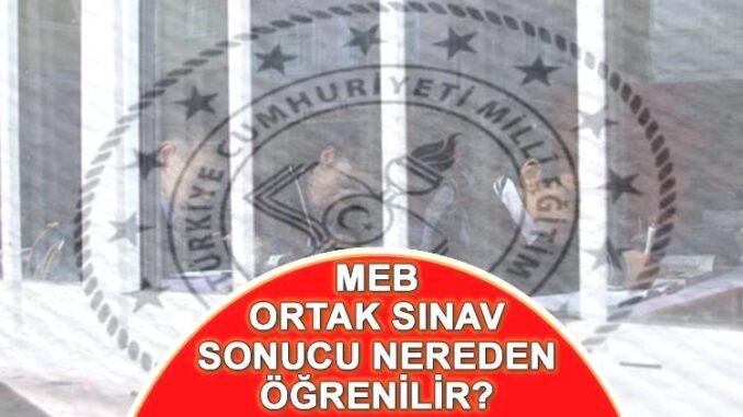 meb-2024-2025-1-donem-ortak-sinav-sonuclari-ve-tarihleri-f3EiV48G.jpg