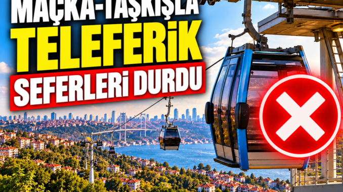 Maçka-Taşkışla Teleferik Hattında Seferlerin Geçici Olarak Durduruldu - TeleferikHaber